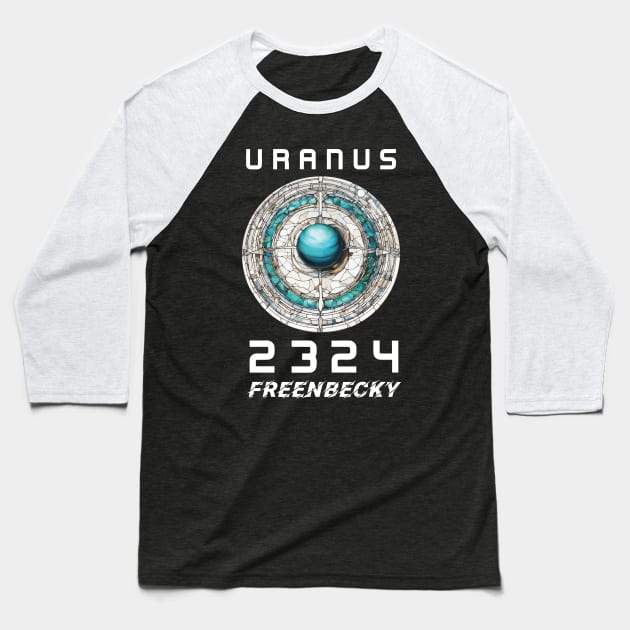 FreenBecky Uranus Baseball T-Shirt by whatyouareisbeautiful